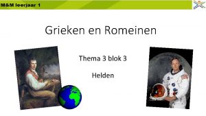 Grieken en Romeinen Thema 3 blok 3 Helden