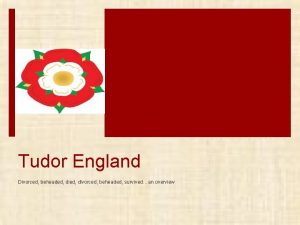 Tudor England Divorced beheaded divorced beheaded survivedan overview