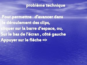 problme technique Pour permettre davancer dans le droulement