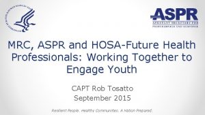 MRC ASPR and HOSAFuture Health Professionals Working Together