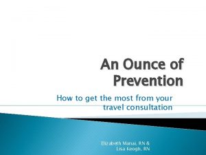 An Ounce of Prevention How to get the