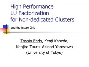 High Performance LU Factorization for Nondedicated Clusters and