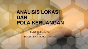 ANALISIS LOKASI DAN POLA KERUANGAN BUKU REFERENSI DAN