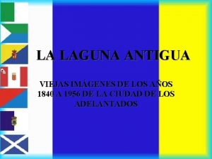 LA LAGUNA ANTIGUA VIEJAS IMGENES DE LOS AOS