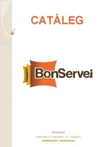 CATLEG Bonservei C Enric Morera 25 08240 Manresa