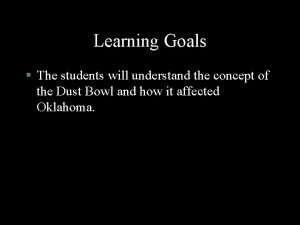 Learning Goals The students will understand the concept