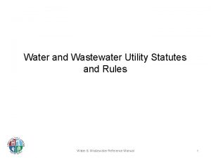 Water and Wastewater Utility Statutes and Rules Water