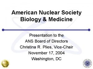 American Nuclear Society Biology Medicine Presentation to the