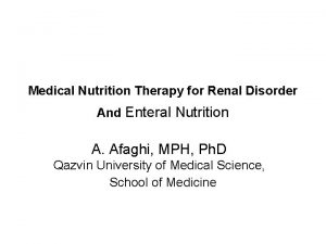 Medical Nutrition Therapy for Renal Disorder And Enteral