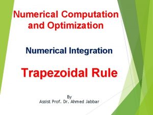 Numerical Computation and Optimization Numerical Integration Trapezoidal Rule
