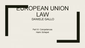 EUROPEAN UNION LAW DANIELE GALLO Part III Competences