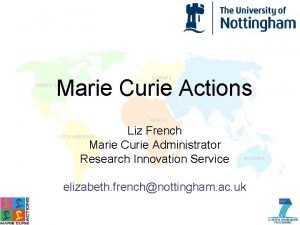 Marie Curie Actions Liz French Marie Curie Administrator