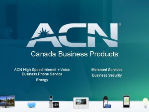 Canada Business Products ACN High Speed Internet Voice