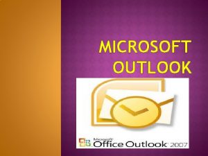 MICROSOFT OUTLOOK QUE ES Microsoft Outlook es un