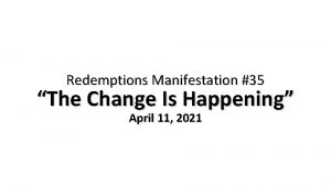 Redemptions Manifestation 35 The Change Is Happening April