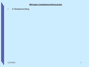 Nitrogen Containing Heterocycles 3 Membered Ring 12272021 1