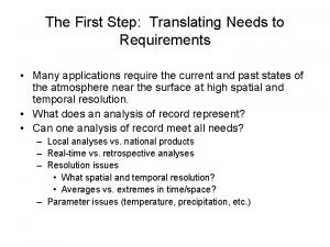 The First Step Translating Needs to Requirements Many