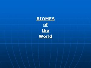 BIOMES of the World Aquatic Biomes 30 N