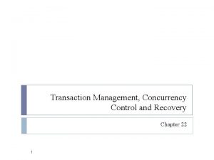 Transaction Management Concurrency Control and Recovery Chapter 22