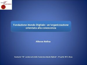 Fondazione Mondo Digitale unorganizzazione orientata alla conoscenza Alfonso