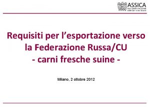 Requisiti per lesportazione verso la Federazione RussaCU carni