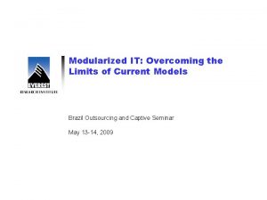 Modularized IT Overcoming the Limits of Current Models