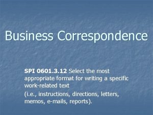 Business Correspondence SPI 0601 3 12 Select the