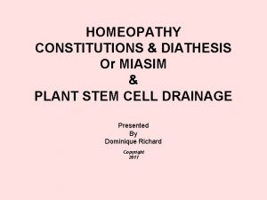 HOMEOPATHY CONSTITUTIONS DIATHESIS Or MIASIM PLANT STEM CELL