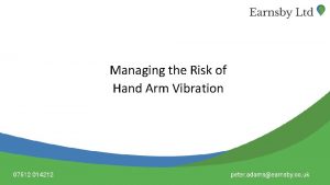 Managing the Risk of Hand Arm Vibration Managing