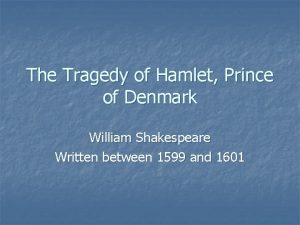 The Tragedy of Hamlet Prince of Denmark William