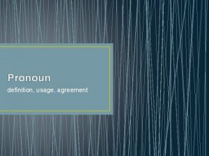 Pronoun definition usage agreement What is a pronoun