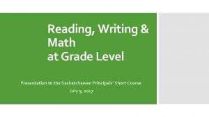 Reading Writing Math at Grade Level Presentation to