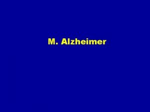 M Alzheimer Etiopatogenesis patological proteins u neuritic plaques