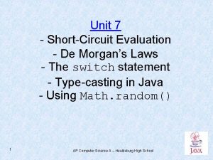 Unit 7 ShortCircuit Evaluation De Morgans Laws The