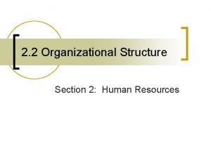 2 2 Organizational Structure Section 2 Human Resources