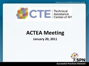 ACTEA Meeting January 20 2011 Agenda Background Purpose