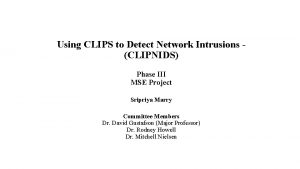 Using CLIPS to Detect Network Intrusions CLIPNIDS Phase