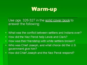Warmup Use pgs 326 327 in the solid