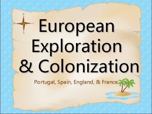 European Exploration Colonization Portugal Spain England France Station