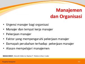 Manajemen dan Organisasi Urgensi manajer bagi organisasi Manajer