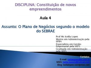 DISCIPLINA Constituio de novos empreendimentos Aula 4 Assunto