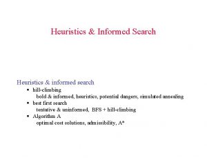 Heuristics Informed Search Heuristics informed search hillclimbing bold