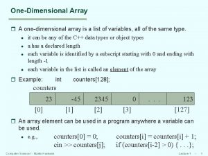 OneDimensional Array r A onedimensional array is a