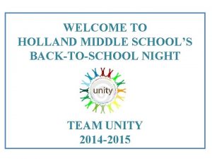 WELCOME TO HOLLAND MIDDLE SCHOOLS BACKTOSCHOOL NIGHT TEAM