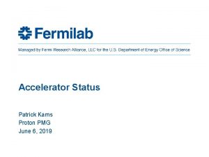 Accelerator Status Patrick Karns Proton PMG June 6