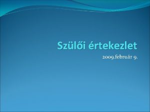 Szli rtekezlet 2009 februr 9 Statisztika Flvi eredmnyek