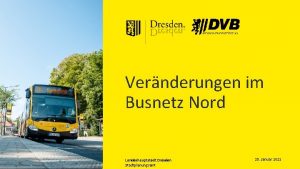 Vernderungen im Busnetz Nord DDPIX Landeshauptstadt Dresden Stadtplanungsamt