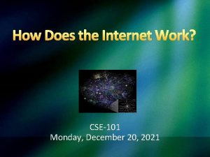 How Does the Internet Work CSE101 Monday December