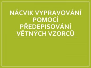 NCVIK VYPRAVOVN POMOC PEDEPISOVN VTNCH VZORC Vypravovn pomoc