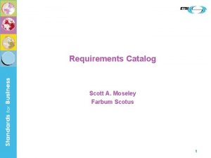 Requirements Catalog Scott A Moseley Farbum Scotus 1